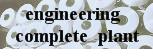 Engineering, Complete plant